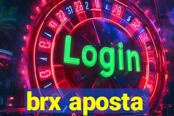 brx aposta